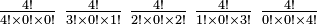 \textstyle {4! \over 4!\times 0!\times 0!}\ {4! \over 3!\times 0!\times 1!}\ {4! \over 2!\times 0!\times 2!}\ {4! \over 1!\times 0!\times 3!}\ {4! \over 0!\times 0!\times 4!}