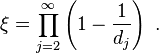 \xi =\prod _{{j=2}}^{\infty }\left({1-{\frac  {1}{d_{j}}}}\right)\ .