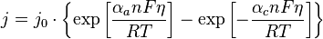 j=j_{0}\cdot \left\{\exp \left[{\frac  {\alpha _{a}nF\eta }{RT}}\right]-\exp \left[-{{\frac  {\alpha _{c}nF\eta }{RT}}}\right]\right\}