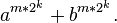 a^{{m*2^{k}}}+b^{{m*2^{k}}}.\!