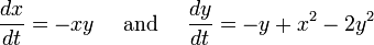 {\frac  {dx}{dt}}=-xy\quad {\text{ and }}\quad {\frac  {dy}{dt}}=-y+x^{2}-2y^{2}