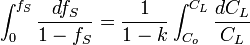 \displaystyle \int _{0}^{{f_{S}}}{\frac  {df_{S}}{1-f_{S}}}={\frac  {1}{1-k}}\displaystyle \int _{{C_{o}}}^{{C_{L}}}{\frac  {dC_{L}}{C_{L}}}