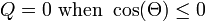 Q=0{\text{ when }}\cos(\Theta )\leq 0\,