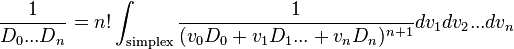 {1 \over D_{0}...D_{n}}=n!\int _{{{\mathrm  {simplex}}}}{1 \over (v_{0}D_{0}+v_{1}D_{1}...+v_{n}D_{n})^{{n+1}}}dv_{1}dv_{2}...dv_{n}