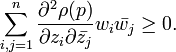 \sum _{{i,j=1}}^{n}{\frac  {\partial ^{2}\rho (p)}{\partial z_{i}\partial {\bar  {z_{j}}}}}w_{i}{\bar  {w_{j}}}\geq 0.