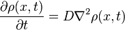 {\frac  {\partial \rho (x,t)}{\partial t}}=D\nabla ^{2}\rho (x,t)