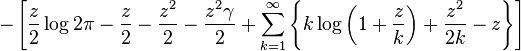 -\left[{\frac  {z}{2}}\log 2\pi -{\frac  {z}{2}}-{\frac  {z^{2}}{2}}-{\frac  {z^{2}\gamma }{2}}+\sum _{{k=1}}^{{\infty }}{\Bigg \{}k\log \left(1+{\frac  {z}{k}}\right)+{\frac  {z^{2}}{2k}}-z{\Bigg \}}\right]