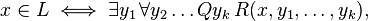 x\in L\iff \exists y_{1}\,\forall y_{2}\dots Qy_{k}\,R(x,y_{1},\dots ,y_{k}),