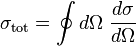 \sigma _{{\text{tot}}}=\oint d\Omega \;{\frac  {d\sigma }{d\Omega }}