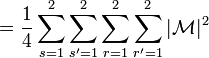 ={\frac  {1}{4}}\sum _{{s=1}}^{2}\sum _{{s'=1}}^{2}\sum _{{r=1}}^{2}\sum _{{r'=1}}^{2}|{\mathcal  {M}}|^{2}\,