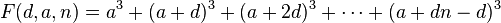 F(d,a,n)=a^{3}+(a+d)^{3}+(a+2d)^{3}+\cdots +(a+dn-d)^{3}