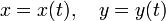 x=x(t),\quad y=y(t)