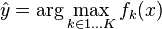 {\hat  {y}}=\arg \max _{{k\in 1\ldots K}}f_{k}(x)