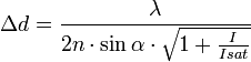 \Delta d={\frac  {\lambda }{2n\cdot \sin \alpha \cdot {\sqrt  {1+{\frac  {I}{Isat}}}}}}