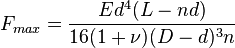 F_{{max}}={\frac  {Ed^{4}(L-nd)}{16(1+\nu )(D-d)^{3}n}}\ 