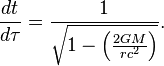 {\frac  {dt}{d\tau }}={\frac  {1}{{\sqrt  {1-\left({\frac  {2GM}{rc^{2}}}\right)}}}}.