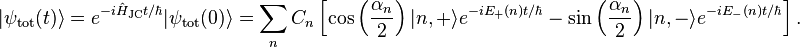 |\psi _{{\text{tot}}}(t)\rangle =e^{{-i{\hat  {H}}_{{{\text{JC}}}}t/\hbar }}|\psi _{{\text{tot}}}(0)\rangle =\sum _{n}C_{n}\left[\cos \left({\frac  {\alpha _{n}}{2}}\right)|n,+\rangle e^{{-iE_{+}(n)t/\hbar }}-\sin \left({\frac  {\alpha _{n}}{2}}\right)|n,-\rangle e^{{-iE_{-}(n)t/\hbar }}\right].