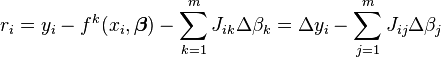 r_{i}=y_{i}-f^{k}(x_{i},{\boldsymbol  \beta })-\sum _{{k=1}}^{{m}}J_{{ik}}\Delta \beta _{k}=\Delta y_{i}-\sum _{{j=1}}^{{m}}J_{{ij}}\Delta \beta _{j}