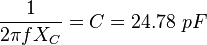 {\frac  {1}{2\pi fX_{C}}}=C=24.78\ pF