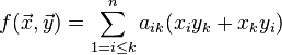 f({\vec  x},{\vec  y})=\sum _{{1=i\leq k}}^{{n}}a_{{ik}}(x_{i}y_{k}+x_{k}y_{i})