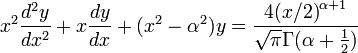 x^{2}{\frac  {d^{2}y}{dx^{2}}}+x{\frac  {dy}{dx}}+(x^{2}-\alpha ^{2})y={\frac  {4{(x/2)}^{{\alpha +1}}}{{\sqrt  {\pi }}\Gamma (\alpha +{\frac  {1}{2}})}}