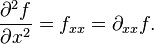 {\frac  {\partial ^{2}f}{\partial x^{2}}}=f_{{xx}}=\partial _{{xx}}f.