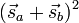 ({\vec  {s}}_{a}+{\vec  {s}}_{b})^{2}