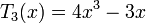 T_{3}(x)=4x^{3}-3x\,