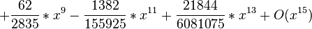 +{\frac  {62}{2835}}*x^{9}-{\frac  {1382}{155925}}*x^{{11}}+{\frac  {21844}{6081075}}*x^{{13}}+O(x^{{15}})