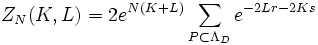 Z_{N}(K,L)=2e^{{N(K+L)}}\sum _{{P\subset \Lambda _{D}}}e^{{-2Lr-2Ks}}