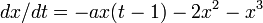 {dx}/{dt}=-ax(t-1)-2x^{2}-x^{3}