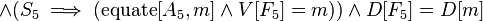 \land (S_{5}\implies (\operatorname {equate}[A_{5},m]\land V[F_{5}]=m))\land D[F_{5}]=D[m]