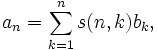 a_{n}=\sum _{{k=1}}^{n}s(n,k)b_{k},