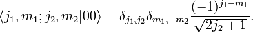 \langle j_{1},m_{1};j_{2},m_{2}|00\rangle =\delta _{{j_{1},j_{2}}}\delta _{{m_{1},-m_{2}}}{\frac  {(-1)^{{j_{1}-m_{1}}}}{{\sqrt  {2j_{2}+1}}}}.