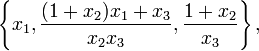 \left\{x_{1},{\frac  {(1+x_{2})x_{1}+x_{3}}{x_{2}x_{3}}},{\frac  {1+x_{2}}{x_{3}}}\right\},