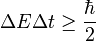 \Delta E\Delta t\geq {\frac  {\hbar }{2}}