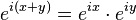 e^{{i(x+y)}}=e^{{ix}}\cdot e^{{iy}}