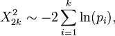 X_{{2k}}^{2}\sim -2\sum _{{i=1}}^{k}\ln(p_{i}),