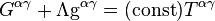 G^{{\alpha \gamma }}+\Lambda {\mathrm  {g}}^{{\alpha \gamma }}=({\mathrm  {const}})T^{{\alpha \gamma }}~