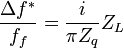 {\frac  {\Delta f^{{*}}}{f_{f}}}={\frac  i{\pi Z_{q}}}Z_{L}