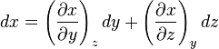 dx={\left({\frac  {\partial x}{\partial y}}\right)}_{z}\,dy+{\left({\frac  {\partial x}{\partial z}}\right)}_{y}\,dz