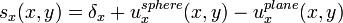 s_{x}(x,y)=\delta _{x}+u_{x}^{{sphere}}(x,y)-u_{x}^{{plane}}(x,y)