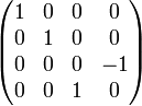 {\begin{pmatrix}1&0&0&0\\0&1&0&0\\0&0&0&-1\\0&0&1&0\end{pmatrix}}\quad 