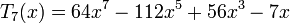 T_{7}(x)=64x^{7}-112x^{5}+56x^{3}-7x\,