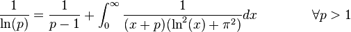 {\frac  {1}{\ln(p)}}={\frac  {1}{p-1}}+\int _{0}^{{\infty }}{\frac  {1}{(x+p)(\ln ^{2}(x)+\pi ^{2})}}dx\qquad \qquad \forall p>1