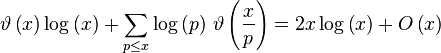 \vartheta \left(x\right)\log \left(x\right)+\sum \limits _{{p\leq x}}{\log \left(p\right)}\ \vartheta \left({{\frac  {x}{p}}}\right)=2x\log \left(x\right)+O\left(x\right)