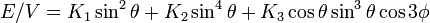 \displaystyle E/V=K_{1}\sin ^{2}\theta +K_{2}\sin ^{4}\theta +K_{3}\cos \theta \sin ^{3}\theta \cos 3\phi 