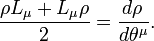 {\frac  {\rho L_{{\mu }}+L_{{\mu }}\rho }{2}}={\frac  {d\rho ^{{\,}}}{d\theta ^{{\mu }}}}.