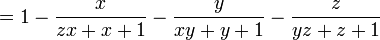 =1-{\frac  {x}{zx+x+1}}-{\frac  {y}{xy+y+1}}-{\frac  {z}{yz+z+1}}