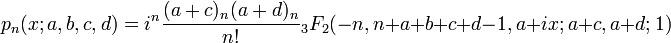 p_{n}(x;a,b,c,d)=i^{n}{\frac  {(a+c)_{n}(a+d)_{n}}{n!}}{}_{3}F_{2}(-n,n+a+b+c+d-1,a+ix;a+c,a+d;1)